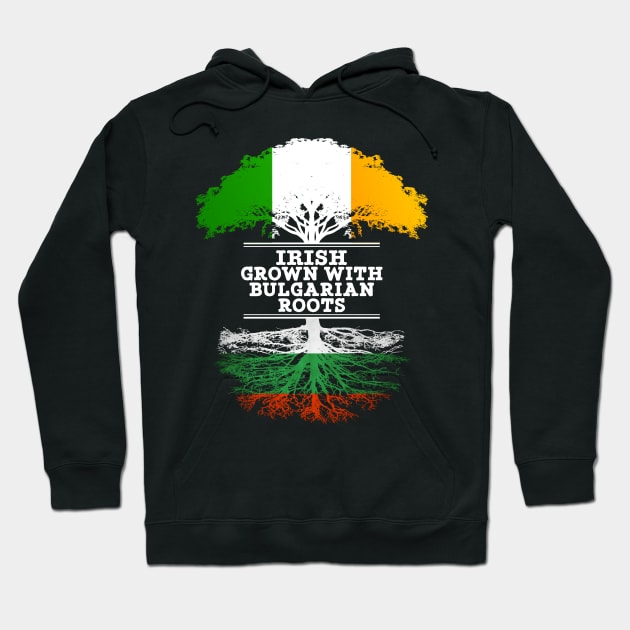 Irish Grown With Bulgarian Roots - Gift for Bulgarian With Roots From Bulgaria Hoodie by Country Flags